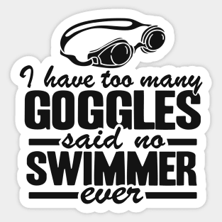 Too Many Goggles Quote Swimming Funny Swimmer Team Sticker